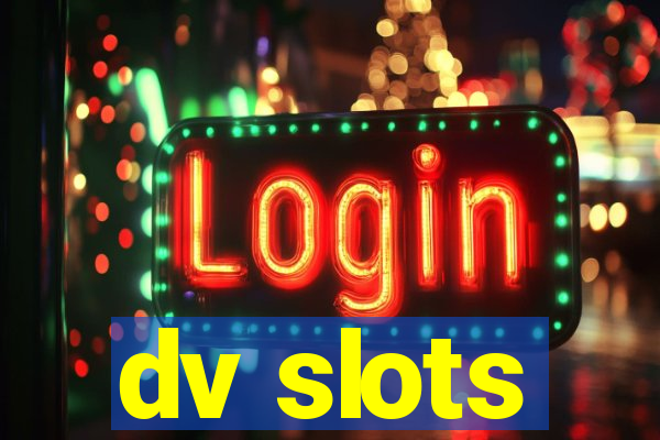 dv slots